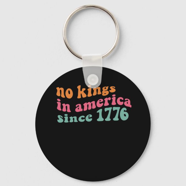 No Kings In America Since 1776 Retro Groovy No Kin Key Ring (Front)