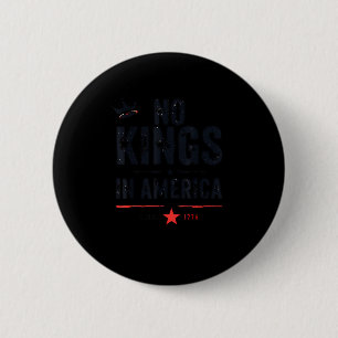 No Kings In America Since 1776 Retro Style Look 6 Cm Round Badge