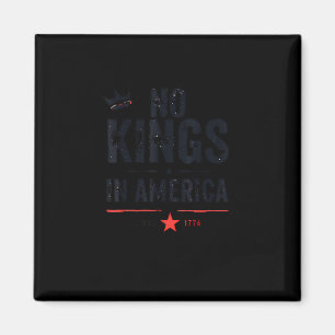 No Kings In America Since 1776 Retro Style Look Magnet