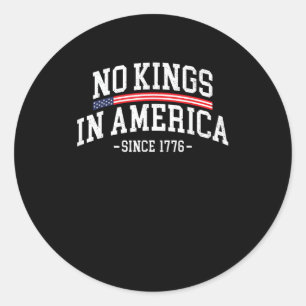 No Kings In America Since 1776 Spirit Classic Round Sticker