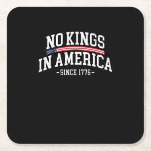 No Kings In America Since 1776 Spirit Square Paper Coaster