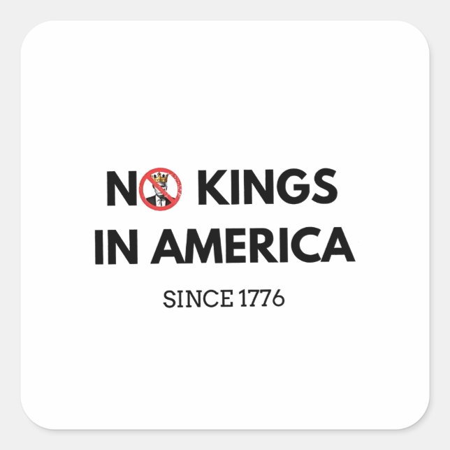 No Kings in America Since 1776 Square Sticker (Front)