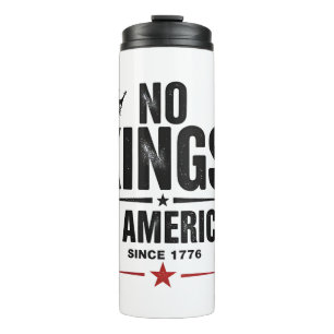 No Kings In America Since 1776 Thermal Tumbler