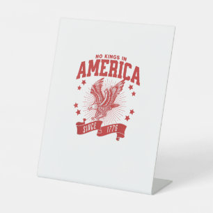 No Kings In America Since 1776 USA  Eagle Pedestal Sign
