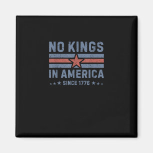 No Kings In America Since 1776 Vintage Magnet