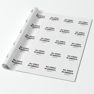 No Kings in America Since 1776 Wrapping Paper
