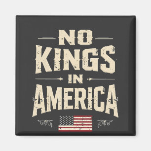 No Kings in America Trump Politic Humour  Magnet