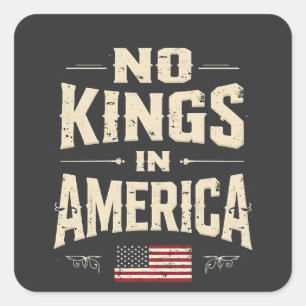 No Kings in America Trump Politic Humour  Square Sticker
