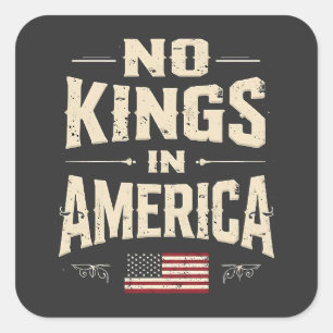 No Kings in America Trump Politic Humour Square Sticker