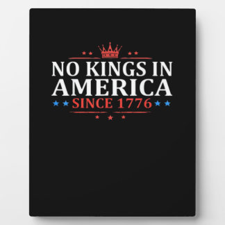 No Kings In America United States Independence Cla Plaque