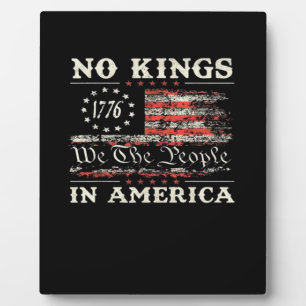 No Kings In America United States Independence Cla Plaque