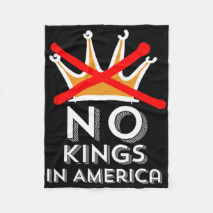 No Kings In America We Don't Do Kings Patriotic An Fleece Blanket