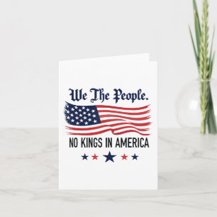 No Kings In America We The People Card