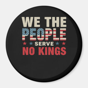 No Kings In America We The People Classic Magnet