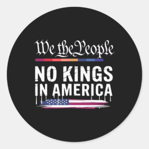 No Kings In America We The People Political Men Wo Classic Round Sticker