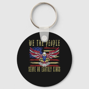 No Kings In America We The People Serve No Kings Key Ring