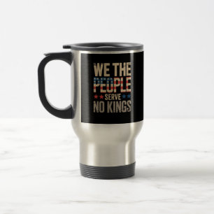 No Kings In America We The People Travel Mug