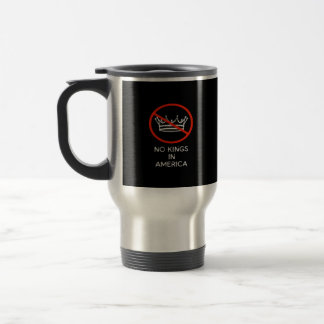 No Kings In The USA America Say No King Crown Clas Travel Mug