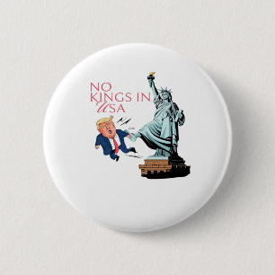 No Kings In USA Statue Of Kicking Out Fump Classic 6 Cm Round Badge