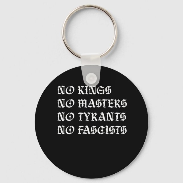 No Kings No Masters No Tyrants No Fascists Style Key Ring (Front)