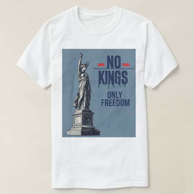 No Kings, Only Freedom T-Shirt (Design Front)