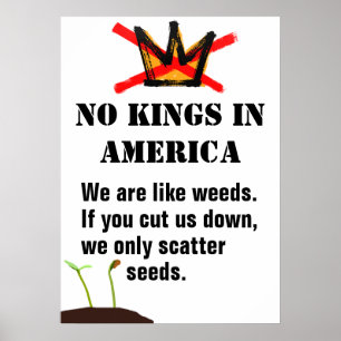 No Kings Protest poster - We are like weeds