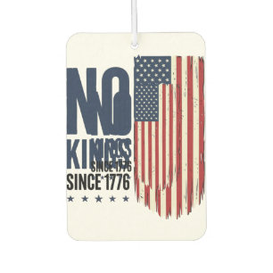 No Kings Since 1776 Patriotic Flag Shirt Design_1 Car Air Freshener