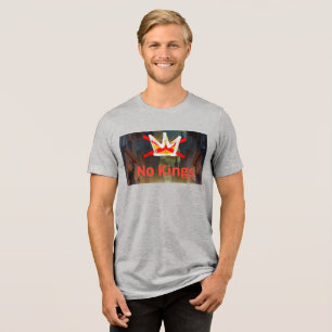 No Kings T-Shirt Tri-Blend Shirt
