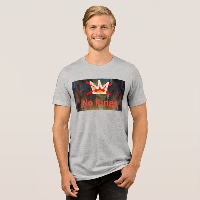 No Kings T-Shirt Tri-Blend Shirt (Front Full)
