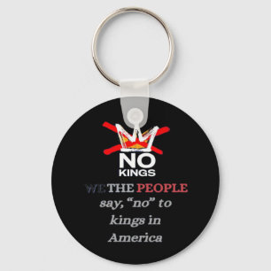 No Kings We The People Say No To Tyranny Classic Key Ring