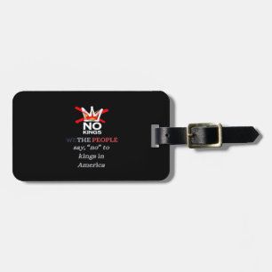 No Kings We The People Say No To Tyranny Classic Luggage Tag