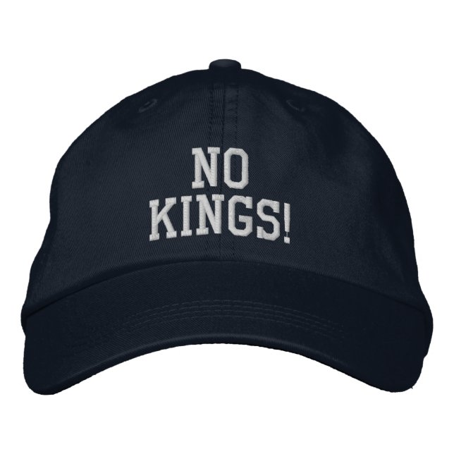 NO KINGS! (you may change the words) Embroidered Hat (Front)