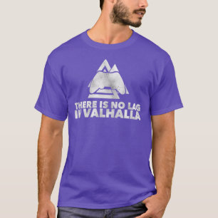 No Lag In Valhalla T-Shirt