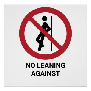 No Leaning Against, Prohibition Sign
