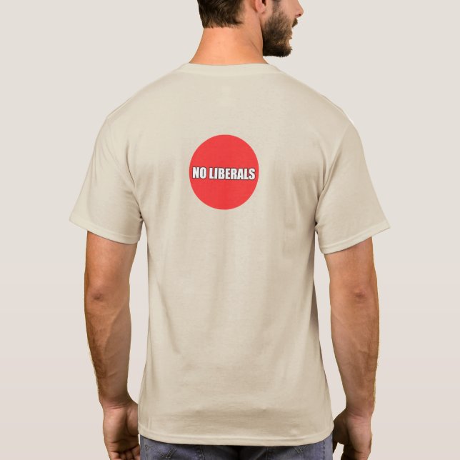 NO LIBERALS T-Shirt (Back)
