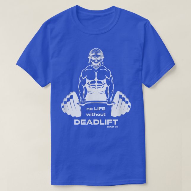 No Life without Deadlift, gym motivation fitness s T-Shirt (Design Front)