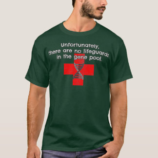 No Lifeguard In the Gene Pool T-Shirt