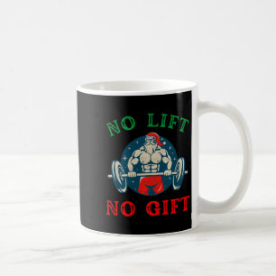 No Lift No Gift Funny Workout Santa Christmas Gym  Coffee Mug