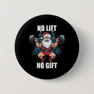 No Lift No Gift Santa Claus Christmas Gym Bodybuil 6 Cm Round Badge