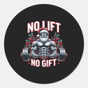 No Lift No Gift Santa Claus Christmas Gym Bodybuil Classic Round Sticker