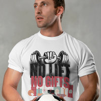 No lift no gifts Funny Gym motivational quote