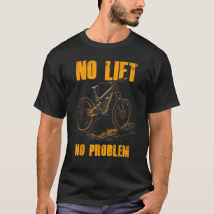 No Lift No Problem Electric Mountainbike Downhill T-Shirt
