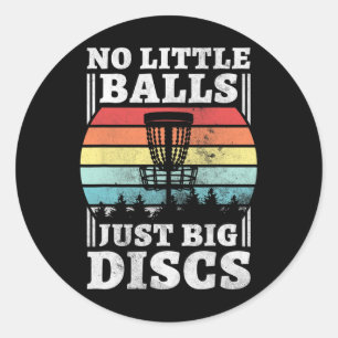 No Little Just Big Discs, Funny Disc Golf Classic Round Sticker