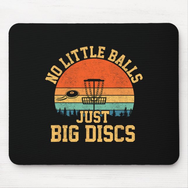 No Little Just Big Discs Funny Disc Golf  Mouse Pad (Front)