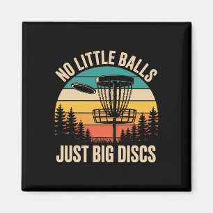 No Little Just Big Discs Funny Frisbee Disc Golf  Magnet