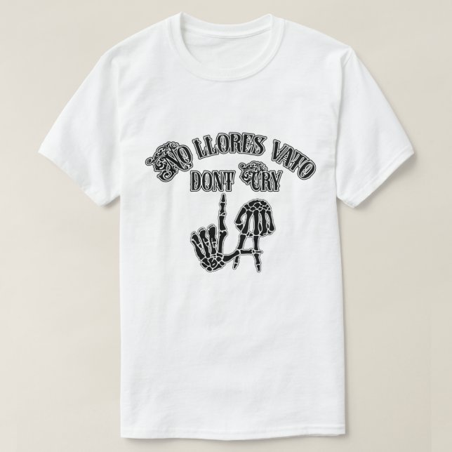 no llores vato los angeles shirt (Design Front)