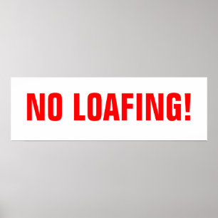 No Loafing! Poster