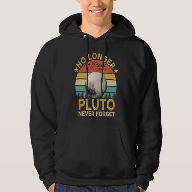 No Longer A Planet Pluto Never Forget Hoodie (Front)