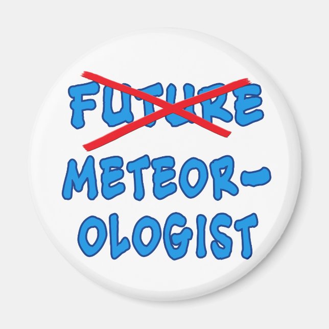 No Longer Future Meteorologist Graduation Gift Magnet (Front)