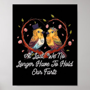 No Longer Have To Hold Our Farts Wedding Funny  Poster